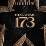 ரஜினியின் ‘தலைவர் 173’ படத்திலிருந்து சிபி சக்கரவர்த்தி விலகினரா? அடுத்த டைரக்டர் யார்?  